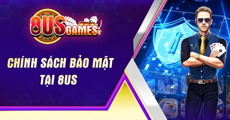 Giới thiệu chính sách bảo mật tại 8US