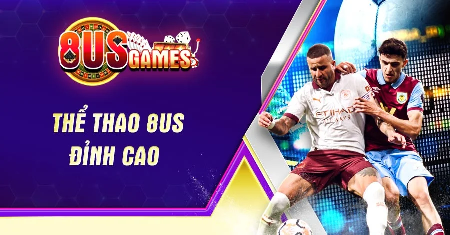 Thể thao 8US đỉnh cao