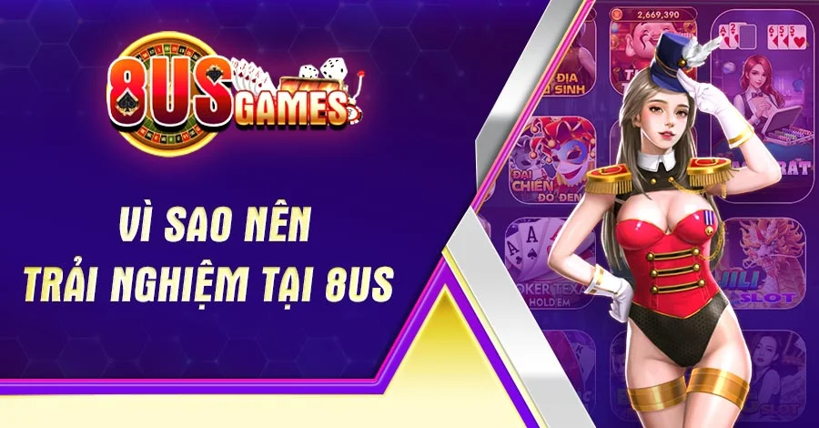 Lý do nên tham gia trải nghiệm tại 8US